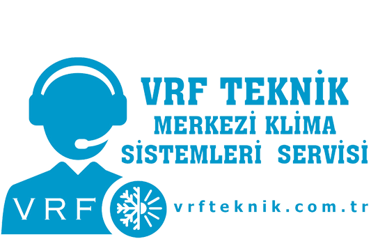VRF Teknik - Merkezi Klima Servisi